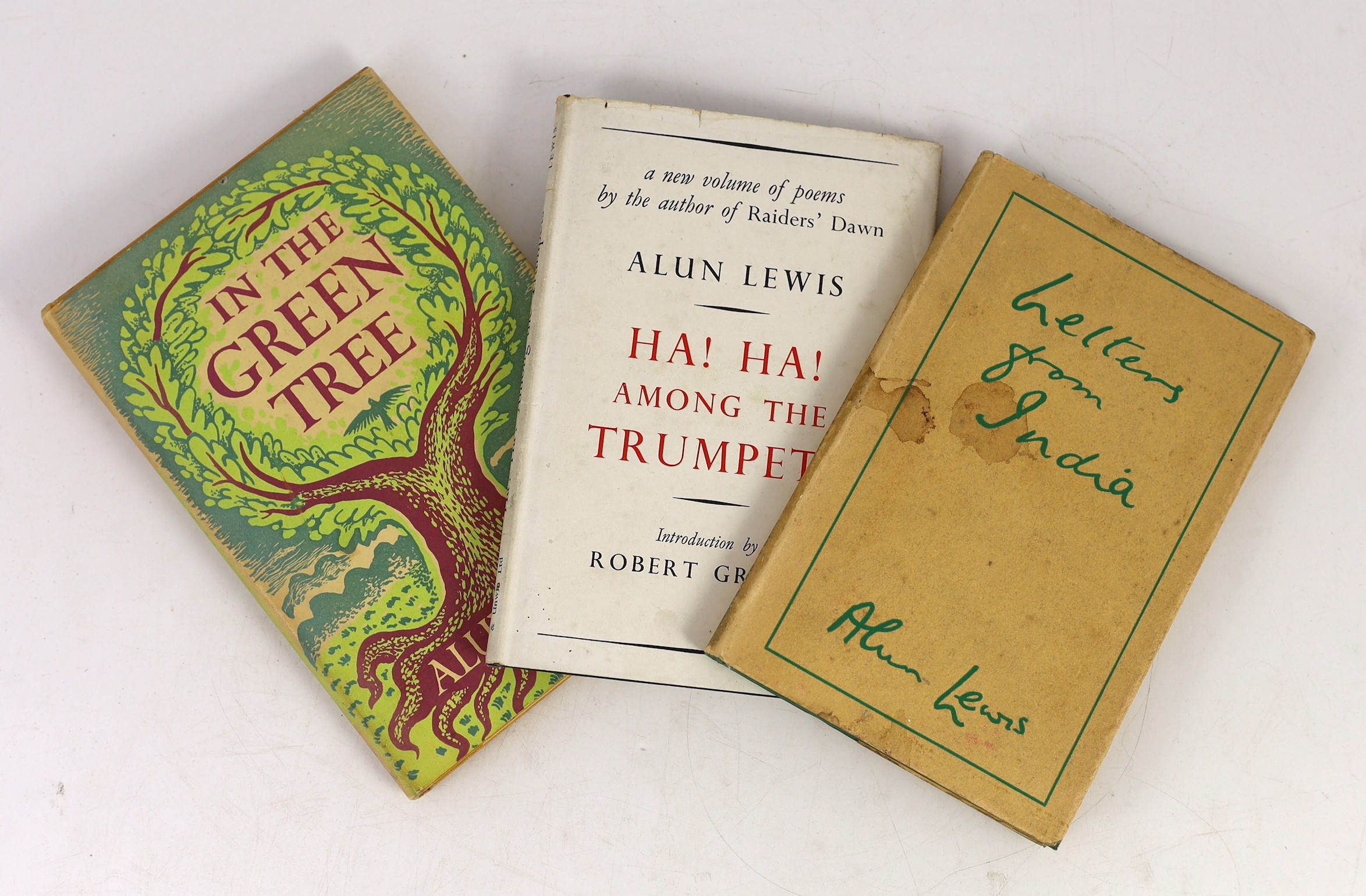 Lewis, Alun - 3 works - In the Green Tree, 8vo, cloth in clipped d/j, London, 1948; Letters from India, one of 500, 8vo, cloth in unclipped d/j, Penmark Press Limited, Cardiff, 1946 and Ha! Ha! Among the Trumpets, 8vo, c